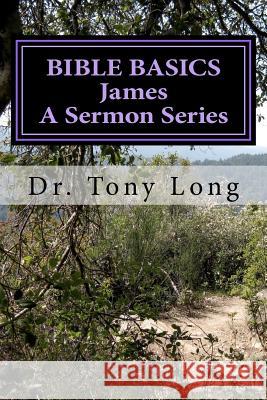 BIBLE BASICS James Long, Tony 9781477490396 Createspace - książka