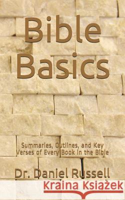 Bible Basics: Summaries, Outlines, and Key Verses of Every Book in the Bible Daniel C. Russell 9781717243348 Createspace Independent Publishing Platform - książka