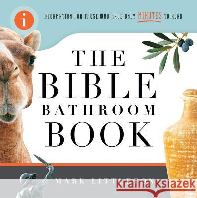 Bible Bathroom Book: Information for Those Who Have Only Minutes to Read Littleton, Mark 9781416543596 Howard Publishing Company - książka