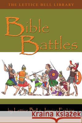 Bible Battles Lettice Bell Jessica Erskine 9781440454868 Createspace - książka