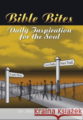 Bible Bites: Daily Inspiration for the Soul Dr Shirley V Clarke 9781973680147 WestBow Press - książka