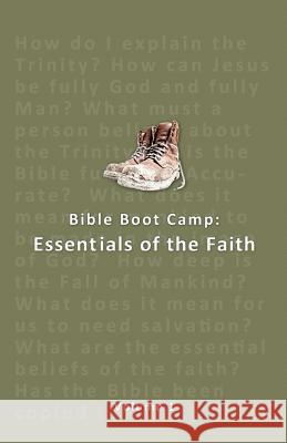Bible Boot Camp: Essentials of the Faith MR C. Michael Patton MR Timothy G. Kimberley 9781453856758 Createspace - książka