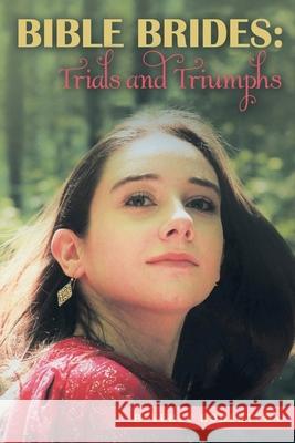 Bible Brides: Trials and Triumphs Beverly Robertson 9781957546292 Authors' Tranquility Press - książka