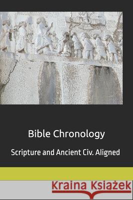 Bible Chronology: Noach, Abraham, Moses, Ezra.. scripture & ancient civ. aligned Pearlman, Roger M. 9781975609320 Createspace Independent Publishing Platform - książka