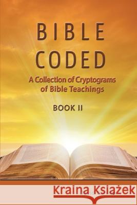 Bible Coded II: A Collection of Cryptograms of Bible Teachings David Conine 9780999375006 Master Press - książka
