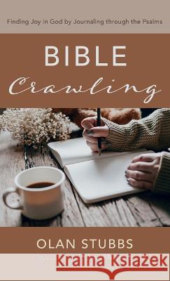 Bible Crawling Olan Stubbs David Mathis 9781666761481 Resource Publications (CA) - książka