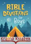 Bible Devotions for Boys: 180 Days of Wisdom and Encouragement Emily Biggers 9781636096834 Barbour Kidz