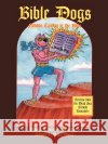 Bible Dogs: Famous Canines in the Bible Tamiran, David 9780595122578 Authors Choice Press