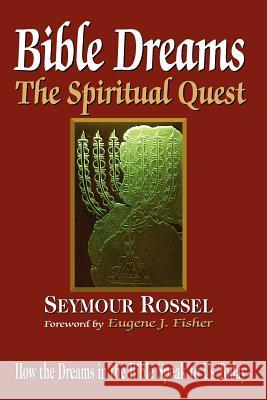 Bible Dreams: The Spiritual Quest: How the Dreams in the Bible Speak to Us Today (Revised 2nd Edition) Seymour Rossel Eugene J. Fisher 9780940646407 Rossel Books - książka