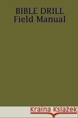 BIBLE DRILL Field Manual John A. Peck 9781435741973 Lulu.com - książka