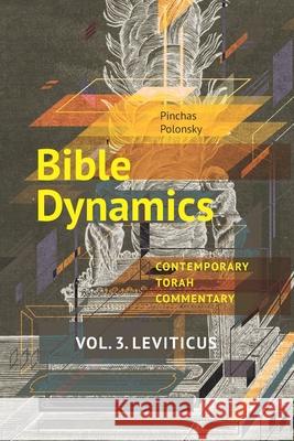 Bible Dynamics. Vol. 3. Leviticus: Evolving Personalities and Ideas. Contemporary Torah Commentary Alex Shlyankevich Michael Leypounskiy Galina Bleikh 9781949900248 Orot Yerushalaim - książka
