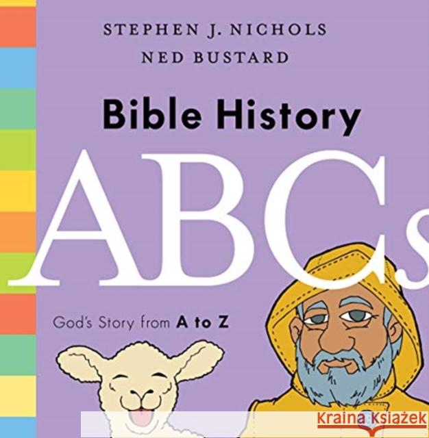 Bible History ABCs: God's Story from A to Z Stephen J. Nichols 9781433564376 Crossway Books - książka