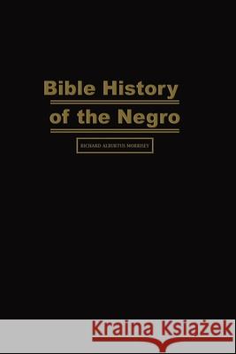 Bible History of the Negro Richard Alburtus Morrisey 9788615019143 Stanford Inversiones Spa - książka