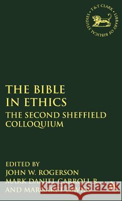 Bible in Ethics: The Second Sheffield Colloquium Rogerson, John W. 9781850755739 Sheffield Academic Press - książka