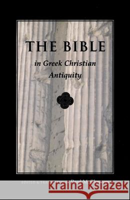 Bible in Greek Christian Antiquity Blowers, Paul 9780268007010 University of Notre Dame Press - książka