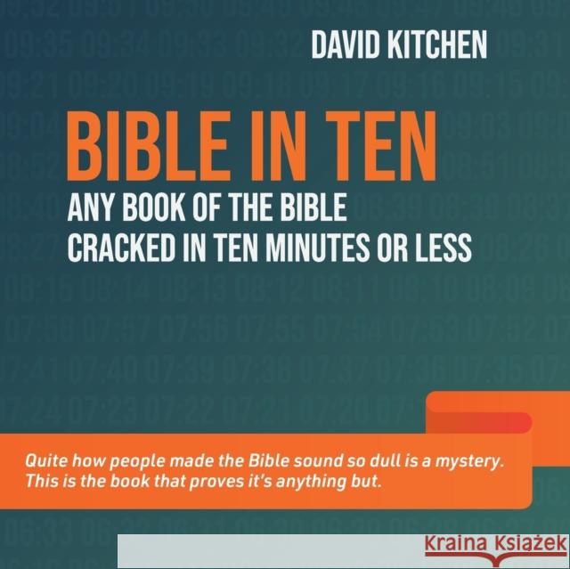 Bible in Ten: Any book of the Bible cracked in ten minutes or less David Kitchen 9781800391512 BRF (The Bible Reading Fellowship) - książka
