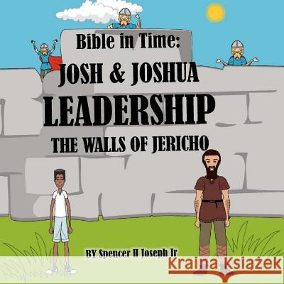 Bible in Time: Josh & Joshua Leadership & the Walls of Jericho Spencer H. Josep 9781728776880 Independently Published - książka