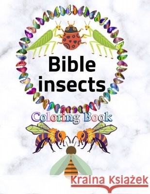 bible insects: coloring book M, Martiros Gamal 9798704877752 Independently Published - książka