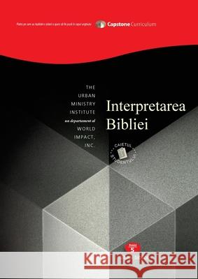 Bible Interpretation, Student Workbook Subtitle Capstone Module 5, Romanian REV Dr Don Davis, Mihaela Frenț 9781629322551 Lulu Press - książka