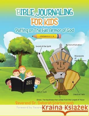 BIBLE JOURNALING FOR KIDS Putting On The Full Armor of God Reverend Deborah Scarborough 9781957751238 Rev. Dr. Deb S., LLC - książka