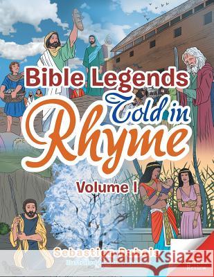 Bible Legends Told in Rhyme: Volume I Sebastien DuBois 9781504946353 Authorhouse - książka