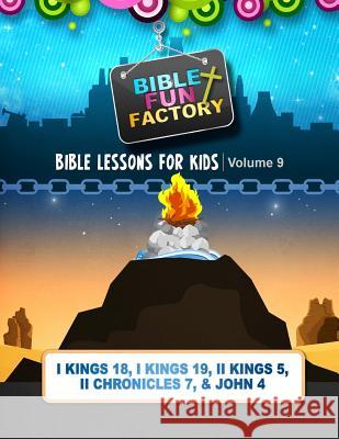 Bible Lessons for Kids: Elijah, Solomon, & Elisha: 1 Kings 18, 1 Kings 19, 2 Kings 5, 2 Chronicles 7, and John 4 Mary Kate Warner 9781511960458 Createspace - książka