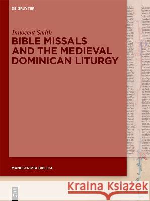 Bible Missals and the Medieval Dominican Liturgy Innocent Smith 9783110792218 de Gruyter - książka