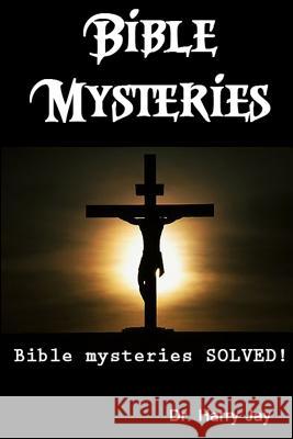 Bible Mysteries: Bible Mysteries SOLVED! Jay, Harry 9781494982966 Createspace - książka