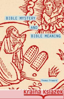 Bible Mystery and Bible Meaning Thomas Troward 9781514799390 Createspace Independent Publishing Platform - książka