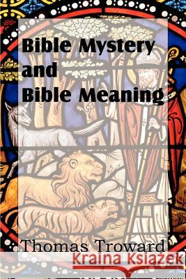Bible Mystery and Bible Meaning Thomas Troward 9781612034249 Bottom of the Hill Publishing - książka