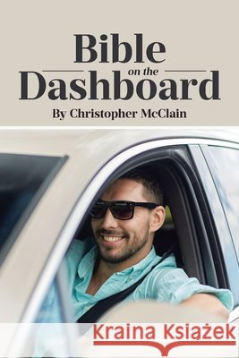 Bible on the Dashboard Christopher McClain 9798891575745 Page Publishing - książka