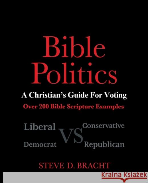 Bible Politics Steve D. Bracht 9781939288141 Ilovetruth Publishing - książka