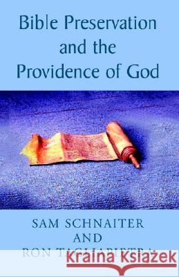 Bible Preservation and the Providence of God Sam Schnaiter And Ron Tagliapietra 9781401062484 XLIBRIS CORPORATION - książka