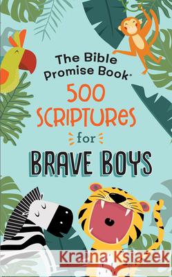 Bible Promise Book: 500 Scriptures for Brave Boys Janice Thompson 9781643529127 Barbour Kidz - książka