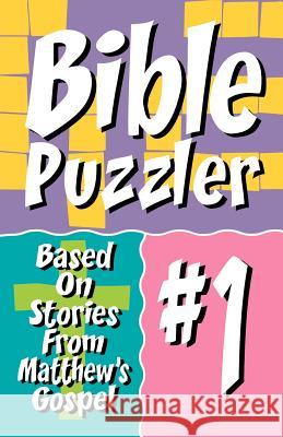 Bible Puzzler 1: Based On Stories From Matthew's Gospel Css Publishing 9780895367419 CSS Publishing Company - książka