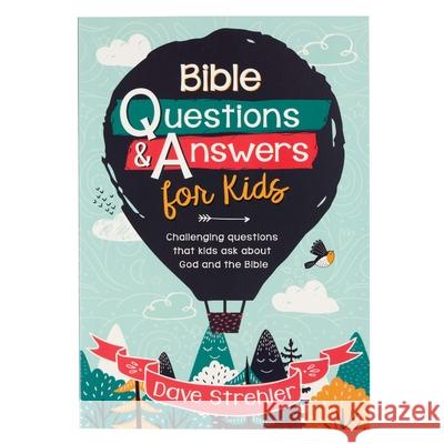 Bible Questions & Answers for Kids Paperback Dave Strehler 9781432134686 Christian Art Gifts Inc - książka