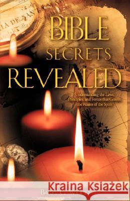 Bible Secrets Revealed Barry G Wood 9781604778618 Xulon Press - książka