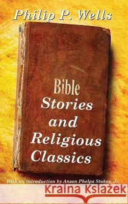 Bible Stories and Religious Classics Philip P Wells 9781515424888 Black Curtain Press - książka