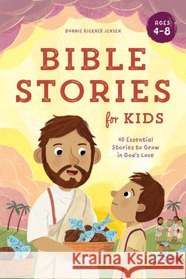Bible Stories for Kids: 40 Essential Stories to Grow in God's Love Bonnie Rickner Jensen 9781638786320 Rockridge Press - książka