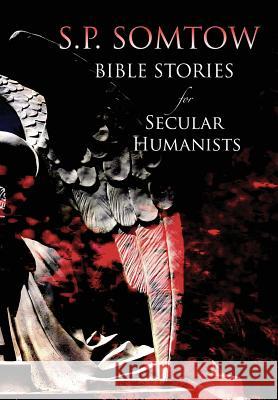 Bible Stories for Secular Humanists S. P. Somtow 9780986053368 Diplodocus Press - książka