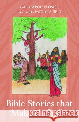 Bible Stories that Make Us Smile Carolyn Osiek Patricia Reid 9781725256804 Resource Publications (CA) - książka