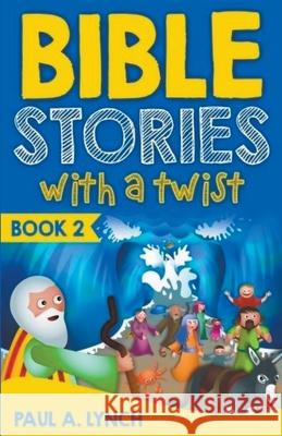 Bible Stories With A Twist Book 2 Paul Lynch 9781393088820 Paul Lynch - książka