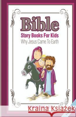 Bible Story Books For Kids: Why Jesus Came To Earth Pharr, Kerry 9781494898854 Createspace - książka