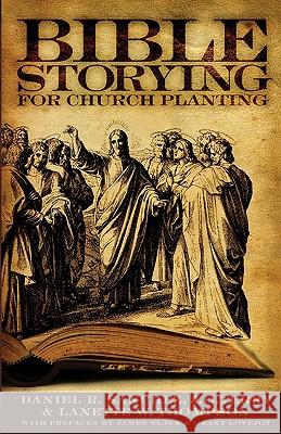Bible Storying for Church Planting Daniel R. Sanchez J. O. Terry Lannette W. Thompson 9780979625480 Church Starting Network - książka