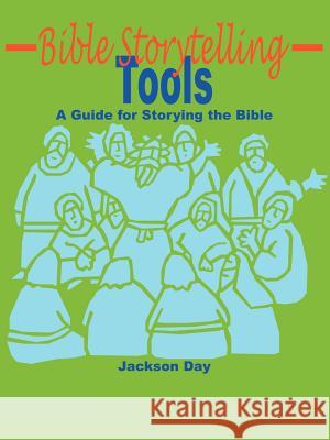 Bible Storytelling Tools Jackson Day 9780979732423 Jack Day - książka