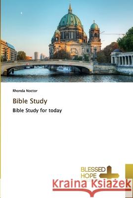 Bible Study Noctor, Rhonda 9786137848760 Blessed Hope Publishing - książka