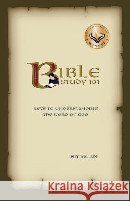 Bible Study 101 Dr Jeff Wallace (University of Glamorgan) 9781609571030 Xulon Press - książka