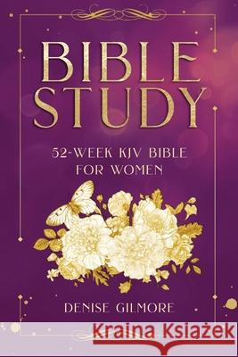 Bible Study: 52-Week KJV Bible for Women (Value Version) Denise Gilmore 9789189452978 Adisan Publishing AB - książka