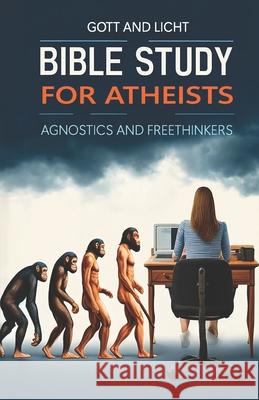 Bible Study for Atheists, Agnostics, and Freethinkers P. J. Gott 9781962698061 Quiet Waters Publications - książka