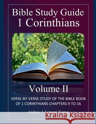 Bible Study Guide: 1 Corinthians Volume II Andrew J Lamont-Turner 9798224807796 Andrew J. Lamont-Turner - książka